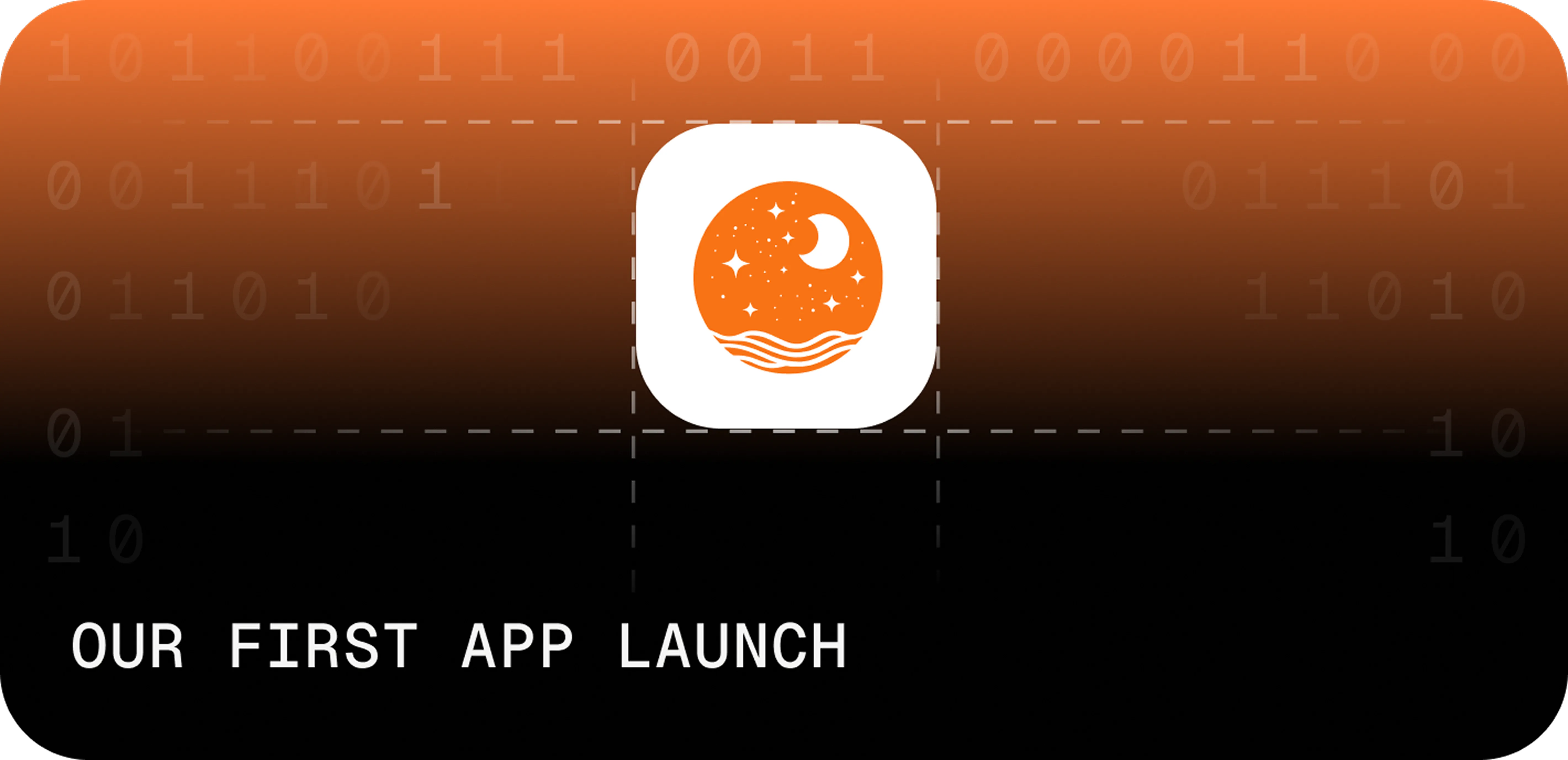 Our First App Launch